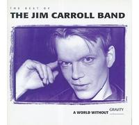 Jim Carroll - Best Of - World Without Gravity