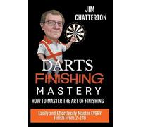Jim Chatterton Darts Finishing Mastery (Tascabile) Darts Finishing Mastery