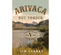 Jim Clarke Arivaca Out Yonder (Tascabile)