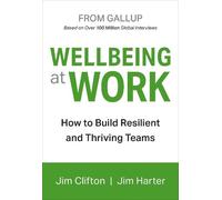 Jim Clifton Jim Harter Wellbeing at Work (Copertina rigida)