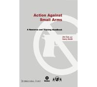 Jim Coe Henry Smith Action Against Small Arms (Tascabile)