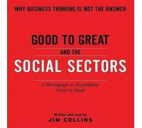 Jim Collins Good to Great and the Social Sectors Unabr (Audio) Good to Great
