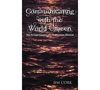 Jim Cork Communicating with the World Unseen (Tascabile)