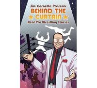 Jim Cornette Presents: Behind the Curtain - Real Pro Wrestling Stories