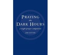 Jim Cotter Praying the Dark Hours (Tascabile)