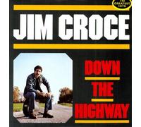 Jim Croce - Down the Highway [Hits]