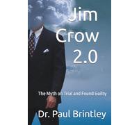 Jim Crow 2.0: The Myth on Trial and Found Guilty