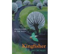 Jim Crumley Kingfisher (Copertina rigida) Encounters in the Wild