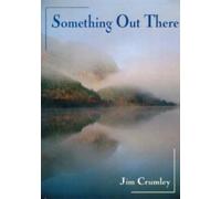 Jim Crumley Something Out There (Tascabile)