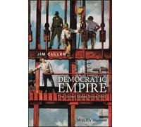 Jim Cullen Democratic Empire (Copertina rigida)