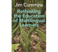 Jim Cummins Rethinking the Education of Multilingual Learners (Copertina rigida)