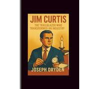 JIM CURTIS: The Trailblazer Who Transformed an Industry