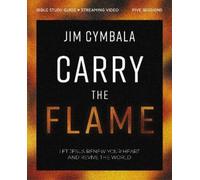 Jim Cymbala Carry the Flame Bible Study Guide plus Streaming Video (Tascabile)