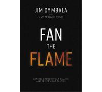 Jim Cymbala John Blattner Fan the Flame (Copertina rigida)