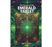 Jim D Baines The Secrets of the Emerald Tablet (Tascabile)