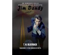 Jim Dandy - Un Romanzo Sulla Sicurezza Della Giustizia: 9