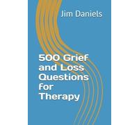 Jim Daniels 500 Grief and Loss Questions for Therapy (Tascabile) Therapy Tools