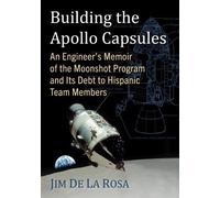 Jim De La Rosa Building the Apollo Capsules (Tascabile)
