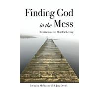 Jim Deeds Brendan McManus SJ Finding God in the Mess (Tascabile)