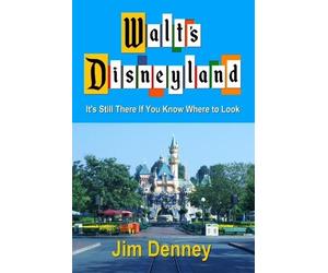 Jim Denney Walt's Disneyland (Tascabile)
