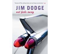 Jim Dodge Not Fade Away (Tascabile)