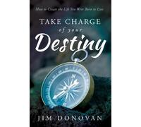 Jim Donovan Take Charge of Your Destiny (Tascabile)