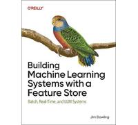 Jim Dowling Building Machine Learning Systems with a Feature Store (Tascabile)