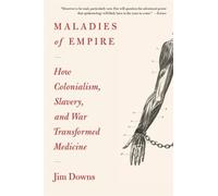 Jim Downs Maladies of Empire (Tascabile)