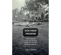 Jim Downs Sick from Freedom (Tascabile)
