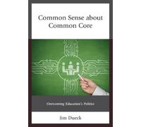 Jim Dueck Common Sense about Common Core (Tascabile)