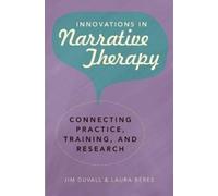 Jim Duvall Laura Béres Innovations in Narrative Therapy (Copertina rigida)