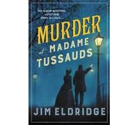 Jim Eldridge Murder at Madame Tussauds (Tascabile) Museum Mysteries