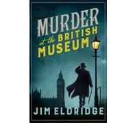 Jim Eldridge Murder at the British Museum (Tascabile) Museum Mysteries