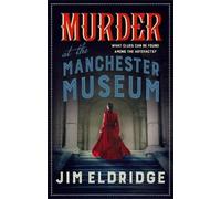 Jim Eldridge Murder at the Manchester Museum (Tascabile) Museum Mysteries