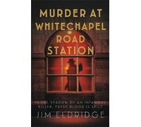 Jim Eldridge Murder at Whitechapel Road Station (Copertina rigida)