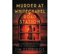 Jim Eldridge Murder at Whitechapel Road Station (Tascabile)