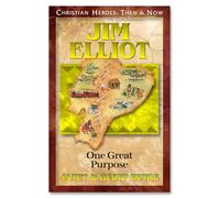 Jim Elliot: One Great Purpose