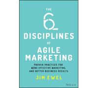 Jim Ewel The Six Disciplines of Agile Marketing (Copertina rigida)