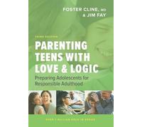 Parenting Teens with Love and Logic: Preparing Adolescents for Responsible Adulthood