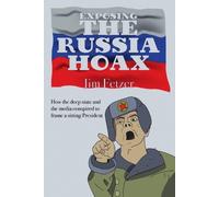 Jim Fetzer Exposing the Russia Hoax (Tascabile)