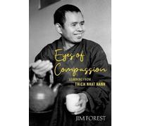 Eyes of Compassion: Learning from Thich Nhat Hanh
