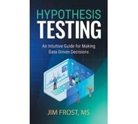 Jim Frost Hypothesis Testing (Copertina rigida)