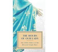 Jim Garlits The Hours of Our Lady (Annotated) (Tascabile)