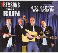 Jim Gaudet & The Railroad Boys - Reasons That I Run