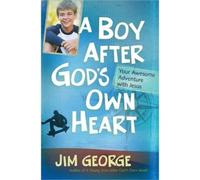 Jim George A Boy After God's Own Heart (Tascabile)
