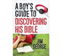 Jim George A Boy's Guide to Discovering His Bible (Tascabile)