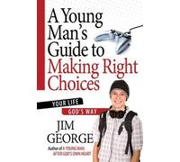 Jim George A Young Man's Guide to Making Right Choices (Tascabile)