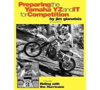 Jim Gianatsis Preparing the Yamaha YZ and IT for Competition (Tascabile)