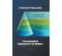 Jim Gitney Strategy Realized - The Business Hierarchy of Needs(R) (Tascabile)