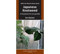 Jim Glaister What You Need to Know about Japanese Knotweed (Tascabile)